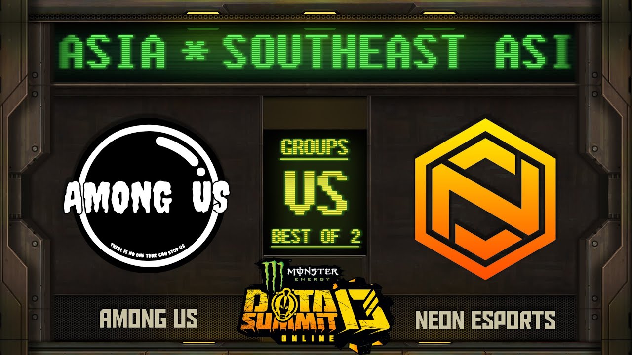 Among Us vs Neon Game 1 - Monster Energy Dota Summit 13 Online: SEA Groups w/ SeekNStrike & Avo+