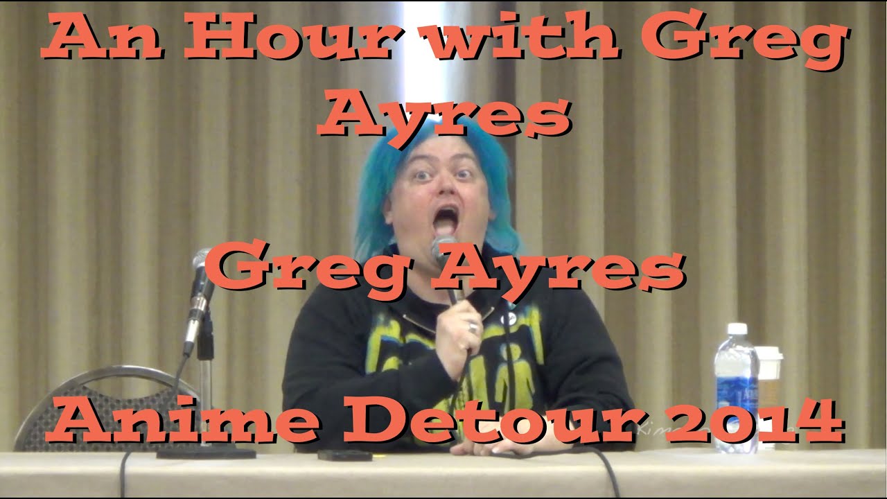 An Hour with Greg Ayres - Greg Ayres - Anime Detour 2014