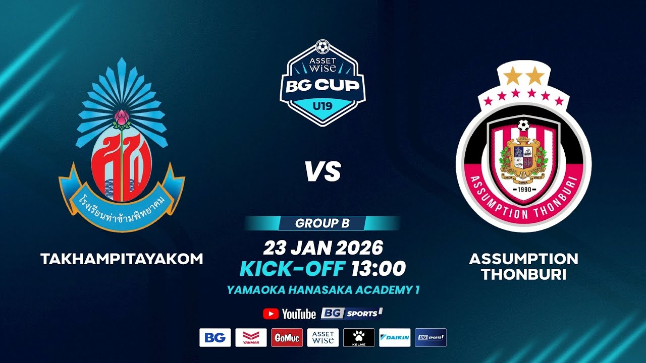 LIVE🔴 : Takhampitayakom vs Assumption Thonburi | AssetWise BG CUP U19 2025 I 23.01.26