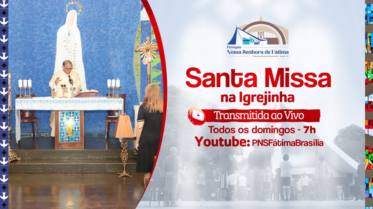 01/02 07h Santa Missa Dominical - Igrejinha de Fátima.