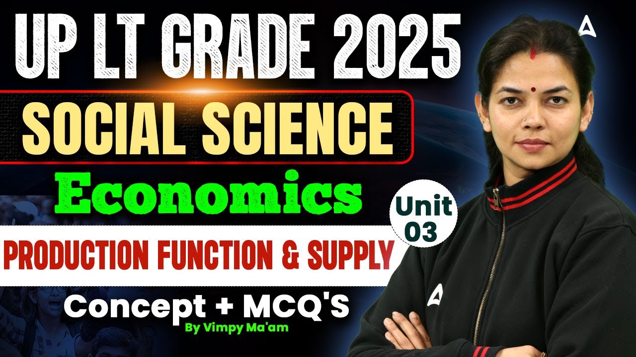 UP LT Grade 2025 | Social Science Economics Unit 3 | Production Function & Supply | Concept + MCQs