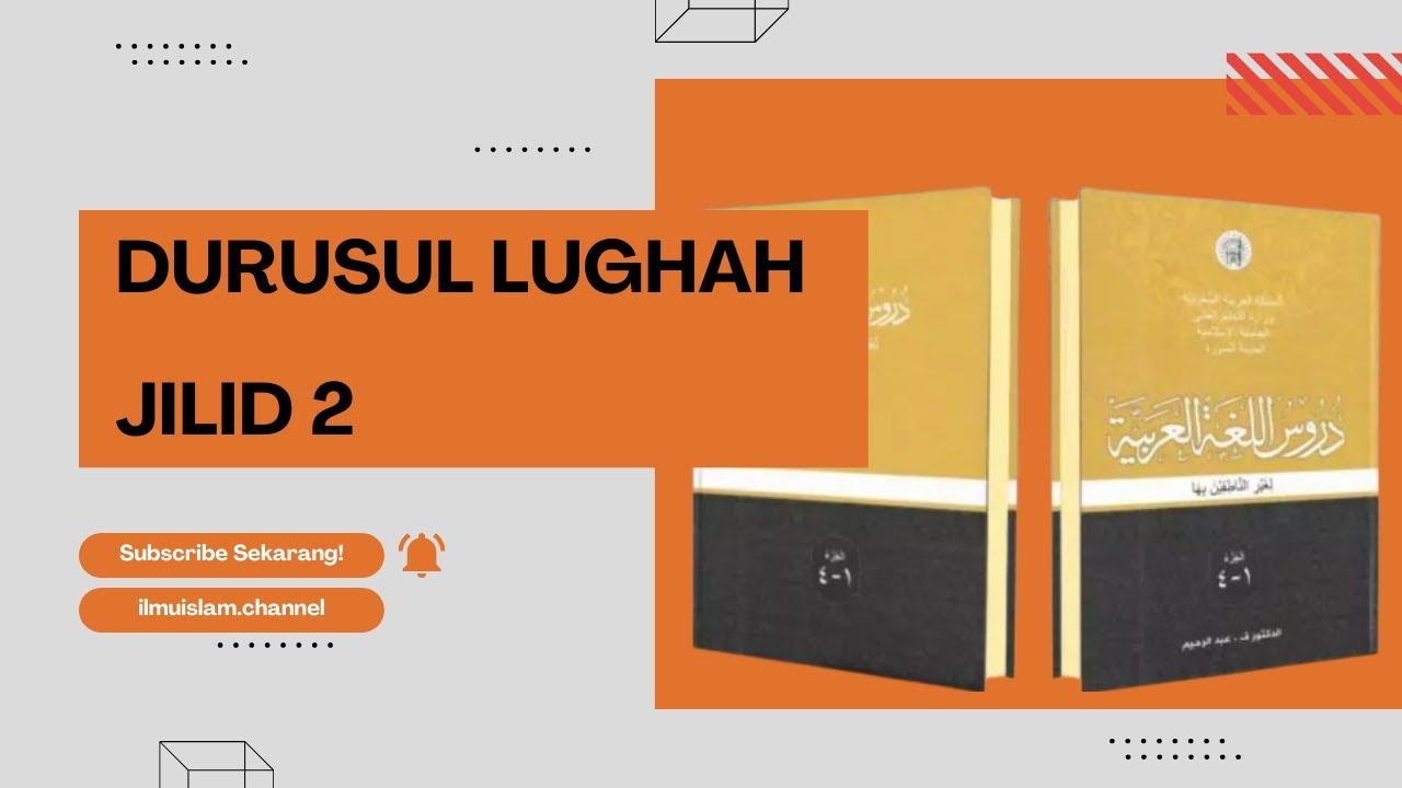 Durusul Lughah Jilid 2: Pelajaran ke 10 – Belajar Bahasa Arab Praktis dari Dasar