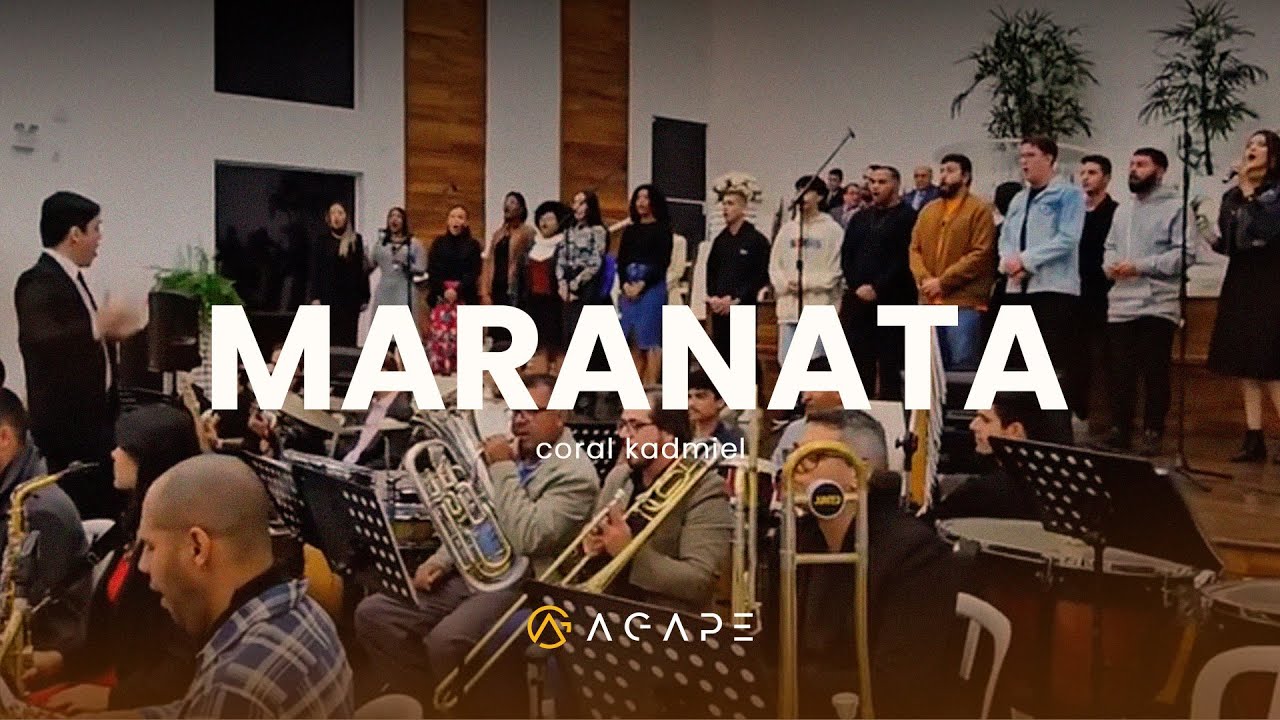MARANATA (Coral Kadmiel) | Vocal Ágape