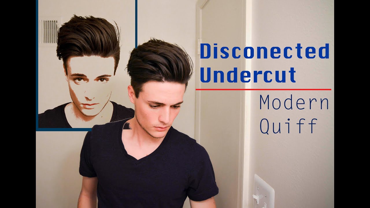 Disconnected Undercut/Modern Quiff - How I Style it