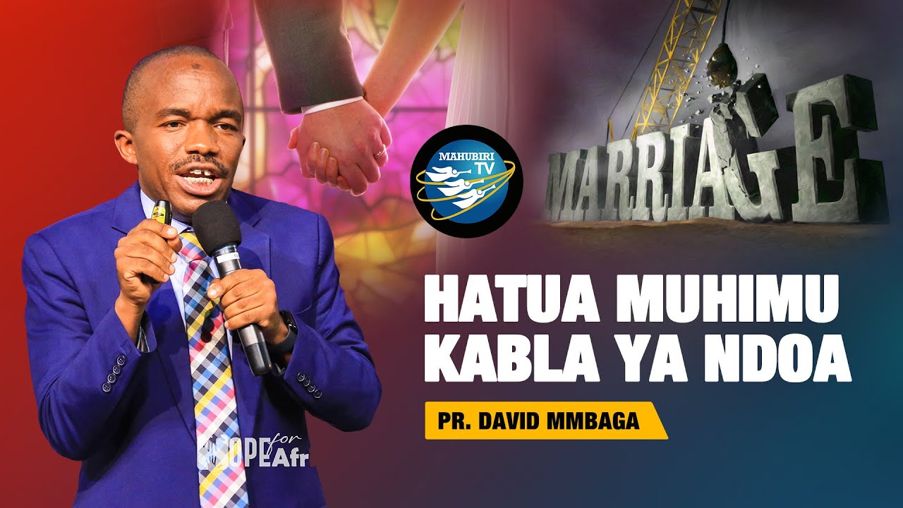 #love HATUA MUHIMU KABLA YA NDOA | PR. DAVID MMBAGA