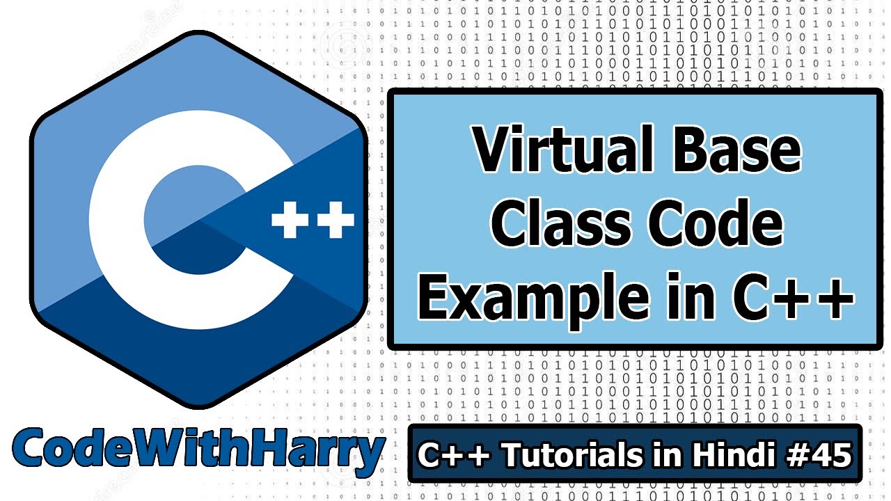 Code Example Demonstrating Virtual Base Class in C++ | C++ Tutorials for Beginners #45
