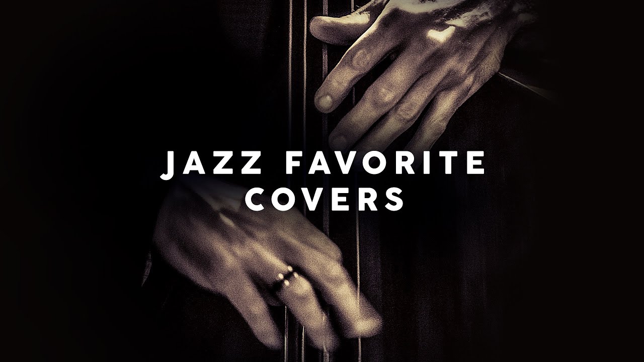 Jazz Favorite Covers - Cool Music