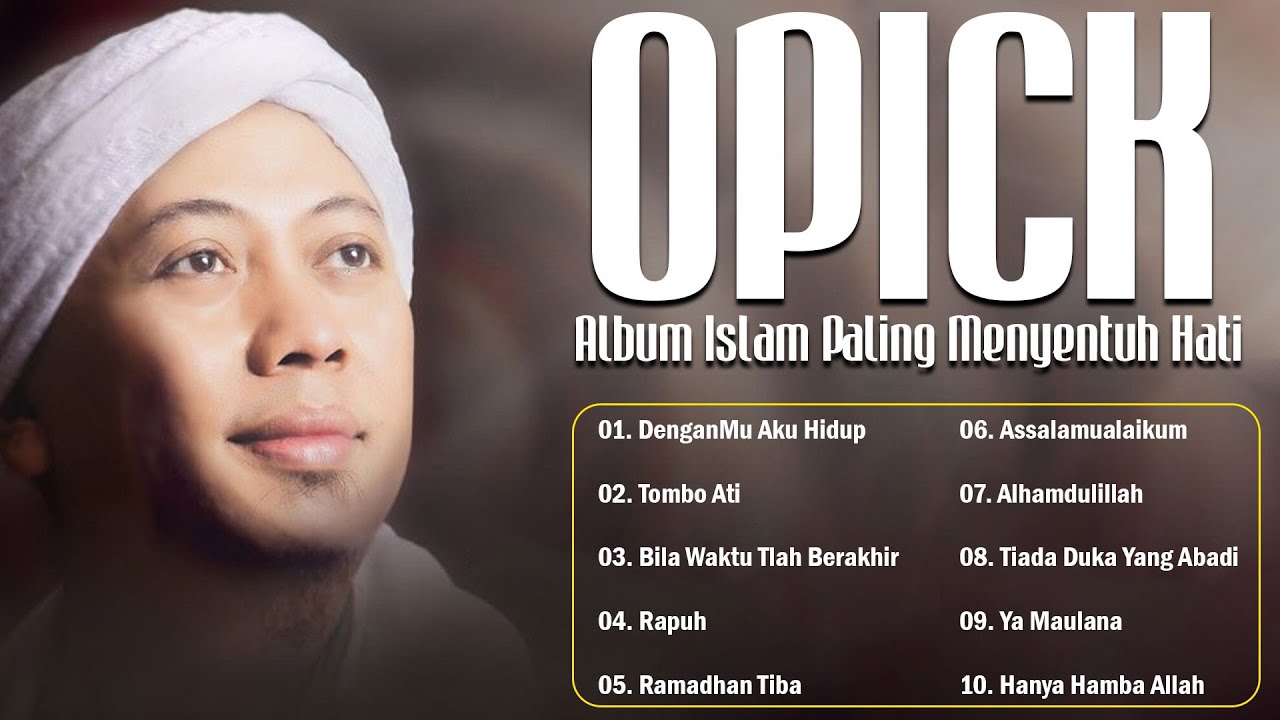 Lagu Religi Opick Terbaru 2026  | Album Islam Paling Menyentuh Hati #DenganMuAkuHidup