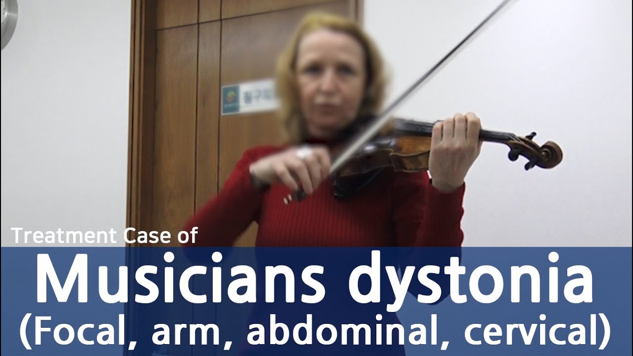 Musicians dystonia / Focal dystonia / arm dystonia / abdominal dystonia /  cervical dystonia/ 디스토니아