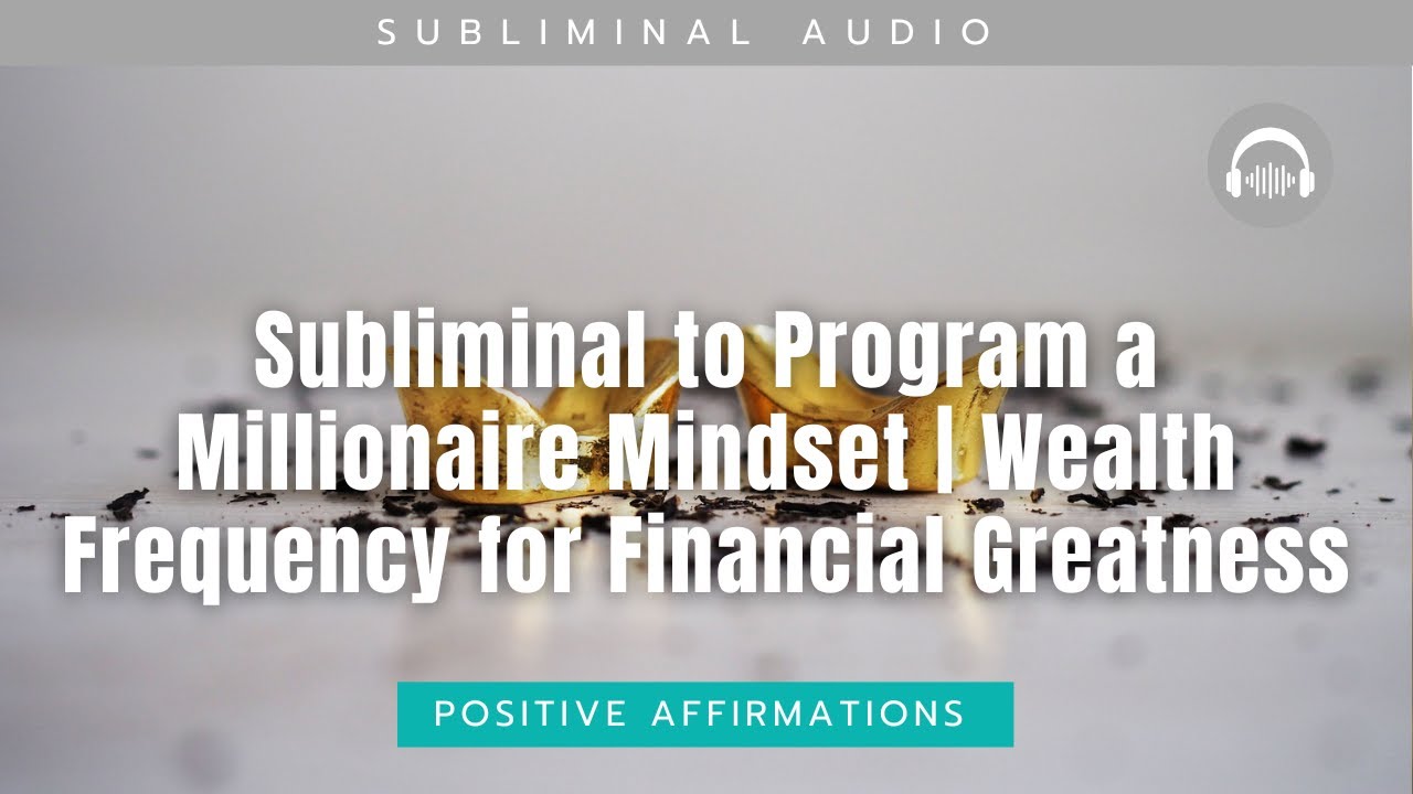 Subliminal to Program a Millionaire Mindset | Wealth Frequency for Financial Greatness