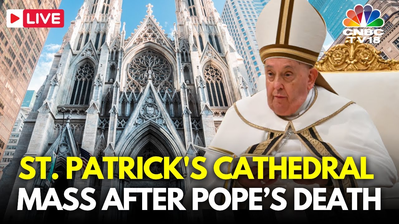 Pope Francis LIVE: St. Patrick's Cathedral Holds Mass After Death of Pope Francis | New York | N18G