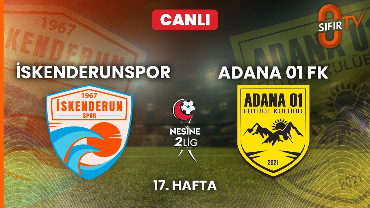 İSKENDERUNSPOR A.Ş. - ADANA 01 FUTBOL KUL&Uuml;B&Uuml; SK