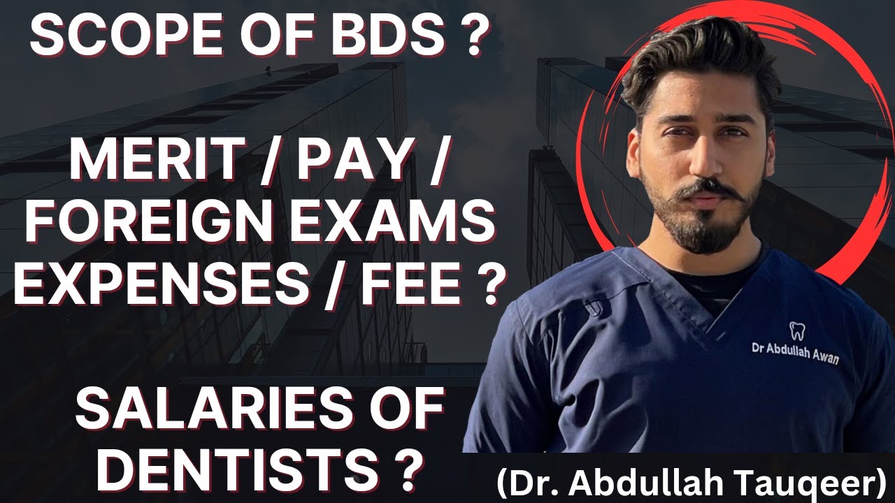 Scope of BDS  | Merit / pay / foreign exam expenses (ORE) / Fee ? salaries of dentists ?