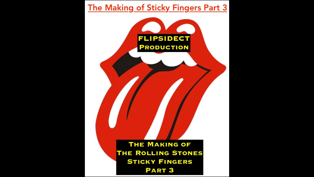 The Making of The Rolling Stones Sticky Fingers Part 3