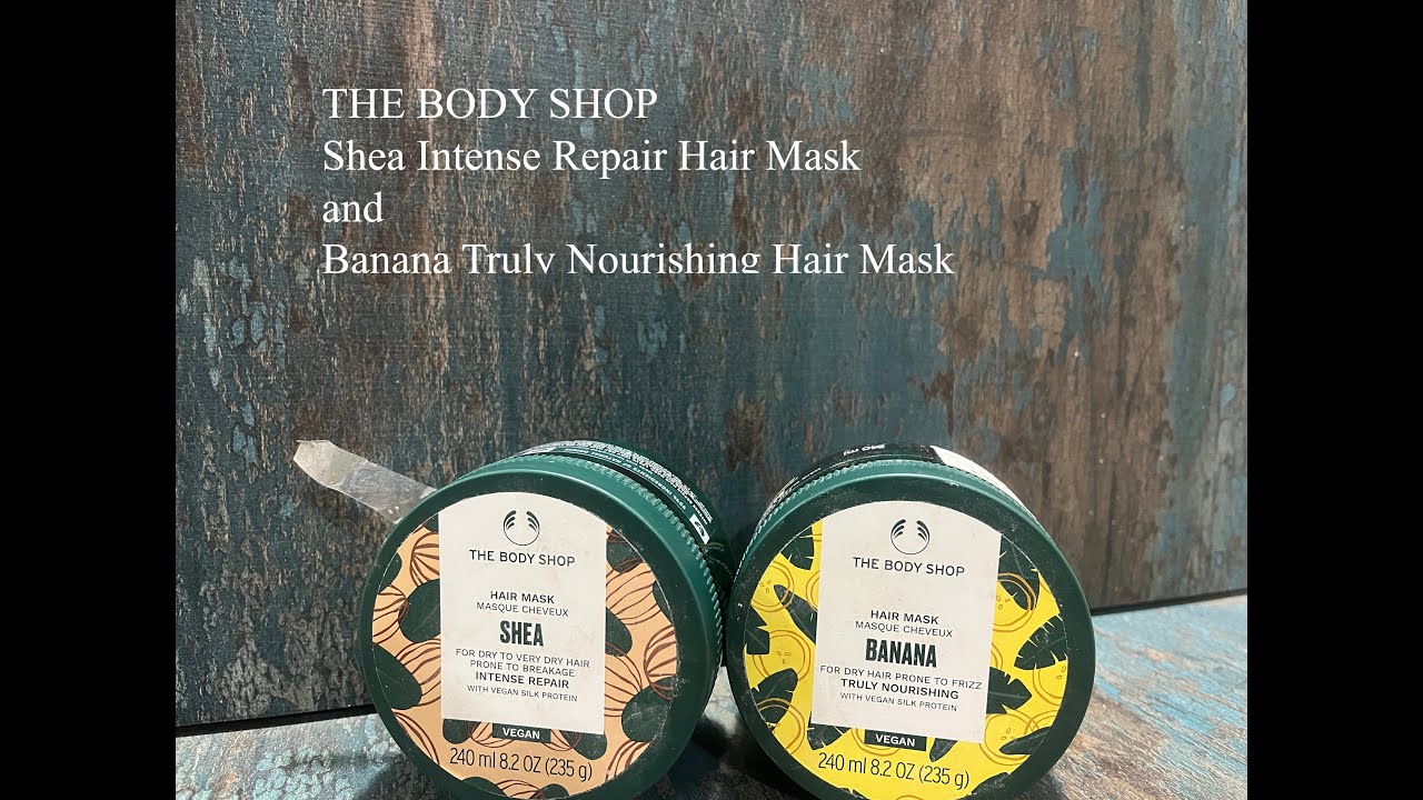 THE BODY SHOP Shea Intense Repair Hair Mask and Banana Truly Nourishing Hair Mask ! Review !