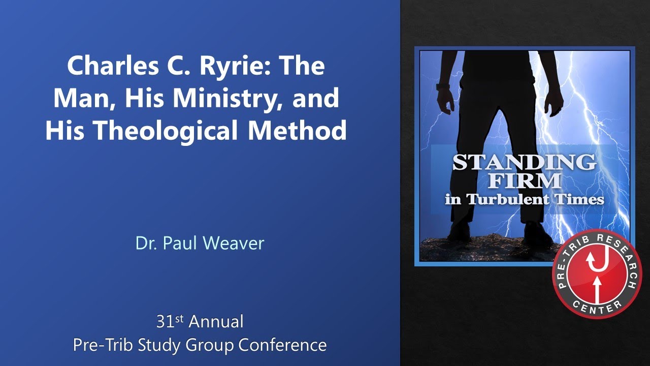 Paul Weaver | Charles C. Ryrie: The Man, His Ministry, and His Theological Method | 2022
