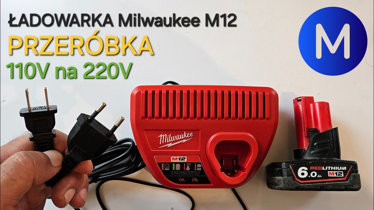 Milwaukee M12 przeróbka ładowarki z 110V na 220V