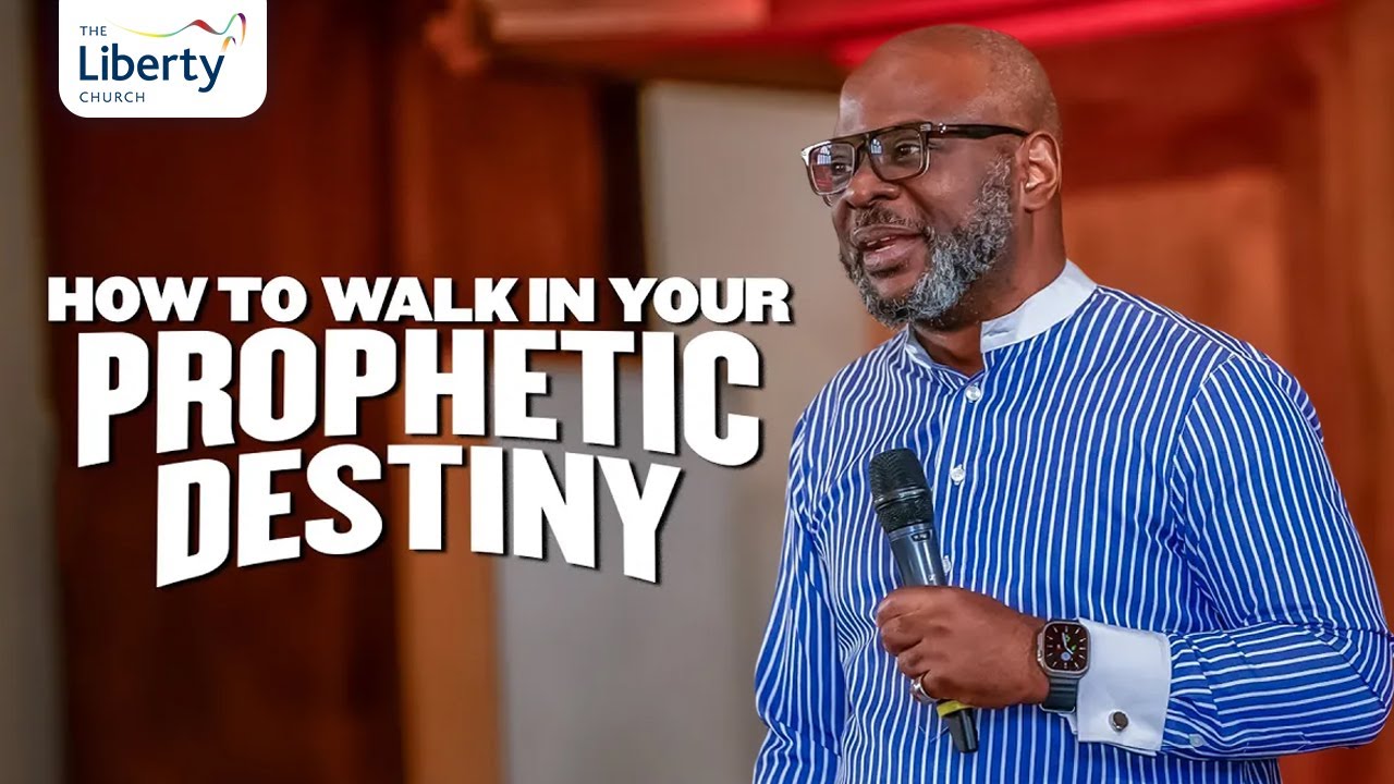 How To Walk In Your Prophetic Destiny | Dr Sola Fola-Alade  | The Liberty Church