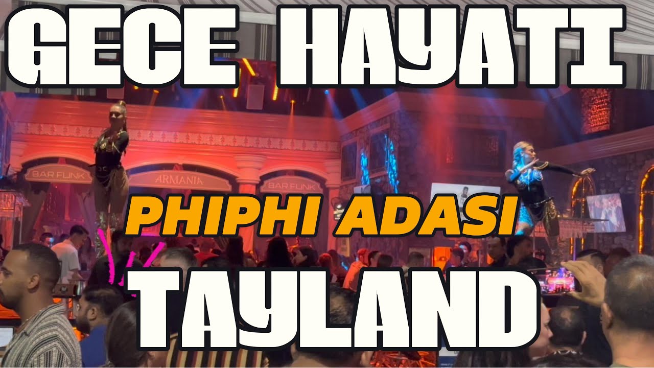 TAYLAND PHIPHI ADASI VE GECE HAYATI