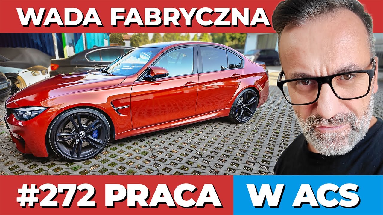 #272 ACS Dzień jak co dzień | BMW M3 F80 | M5 | MITSUBISHI | 530d DPF | E60 | F11 | Z4 | 550i | F34