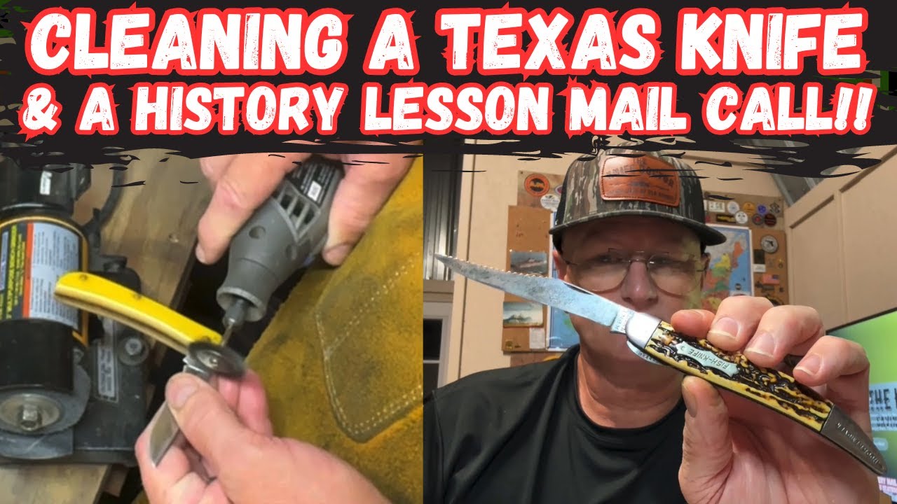 Cleaning a Texas Knife + A History Lesson Mail Call!