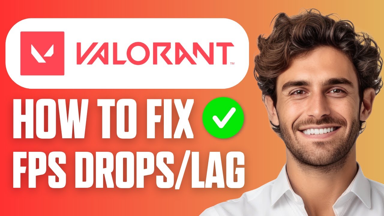 How To Fix Valorant FPS Drops & Lag (Ultimate Guide 2026)