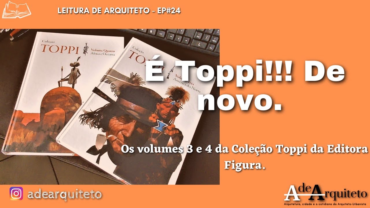 Leitura de Arquiteto - Ep. 24: É Toppi!!! De novo.