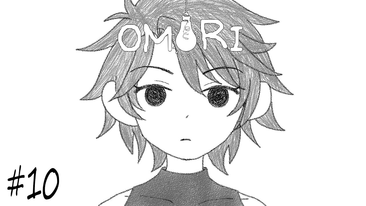 #10 ｜あなたはきっと、それを思い出せない【 OMORI 】