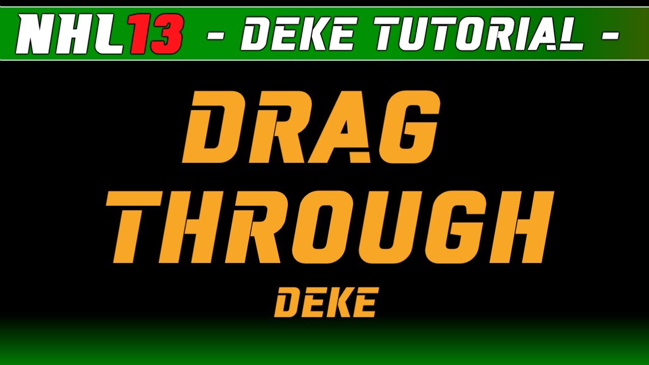 NHL 13: Deke Tutorial - Drag Through Deke