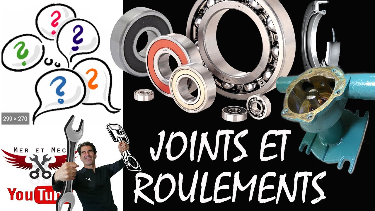 ** JOINTS SPI ET ROULEMENTS A BILLE ** Mais comment ça marche ???