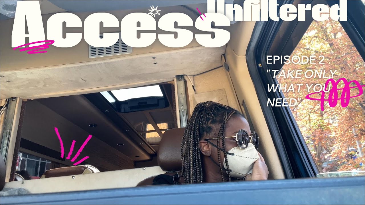 Take Only What You Need (Access Unfiltered: Episode 2)