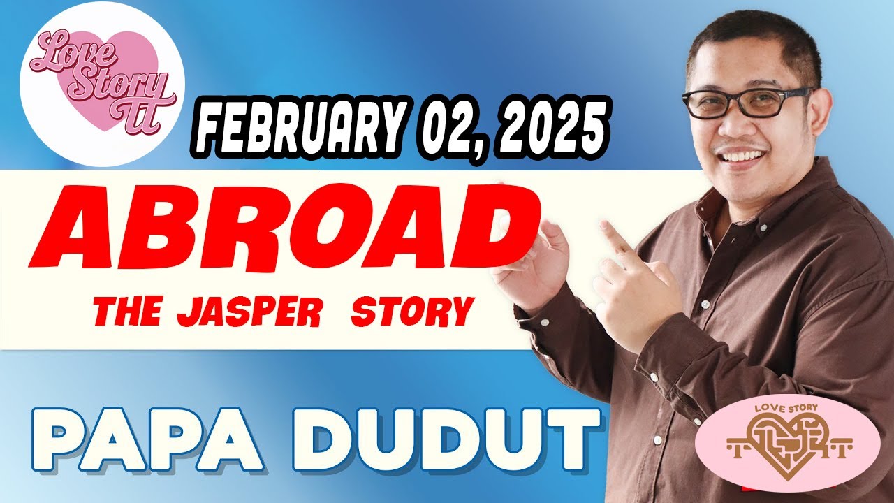 ABROAD JASPER | Papa Dudut | Barangay Love Stories