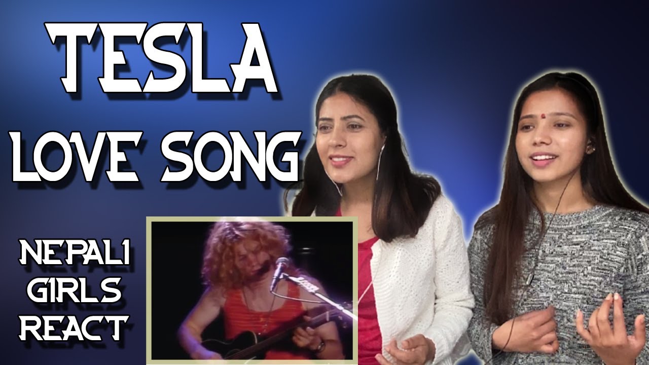 TESLA REACTION | LOVE SONG - FIVE MAN ACOUSTIC JAM | PATREON REQUEST | NEPALI GIRLS REACT