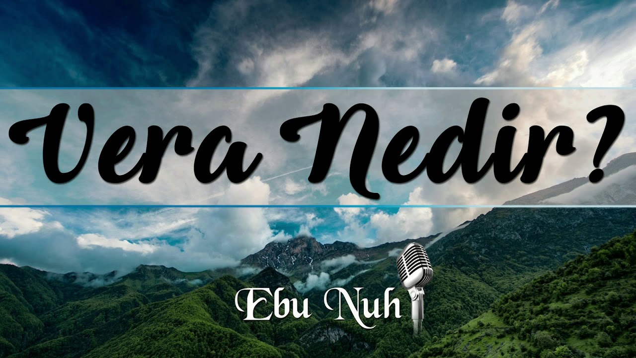 Vera Nedir? Ebu Nuh