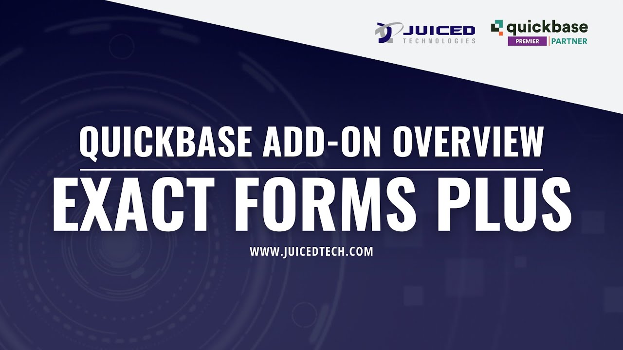 Quickbase Add-On Overview: Exact Forms Plus