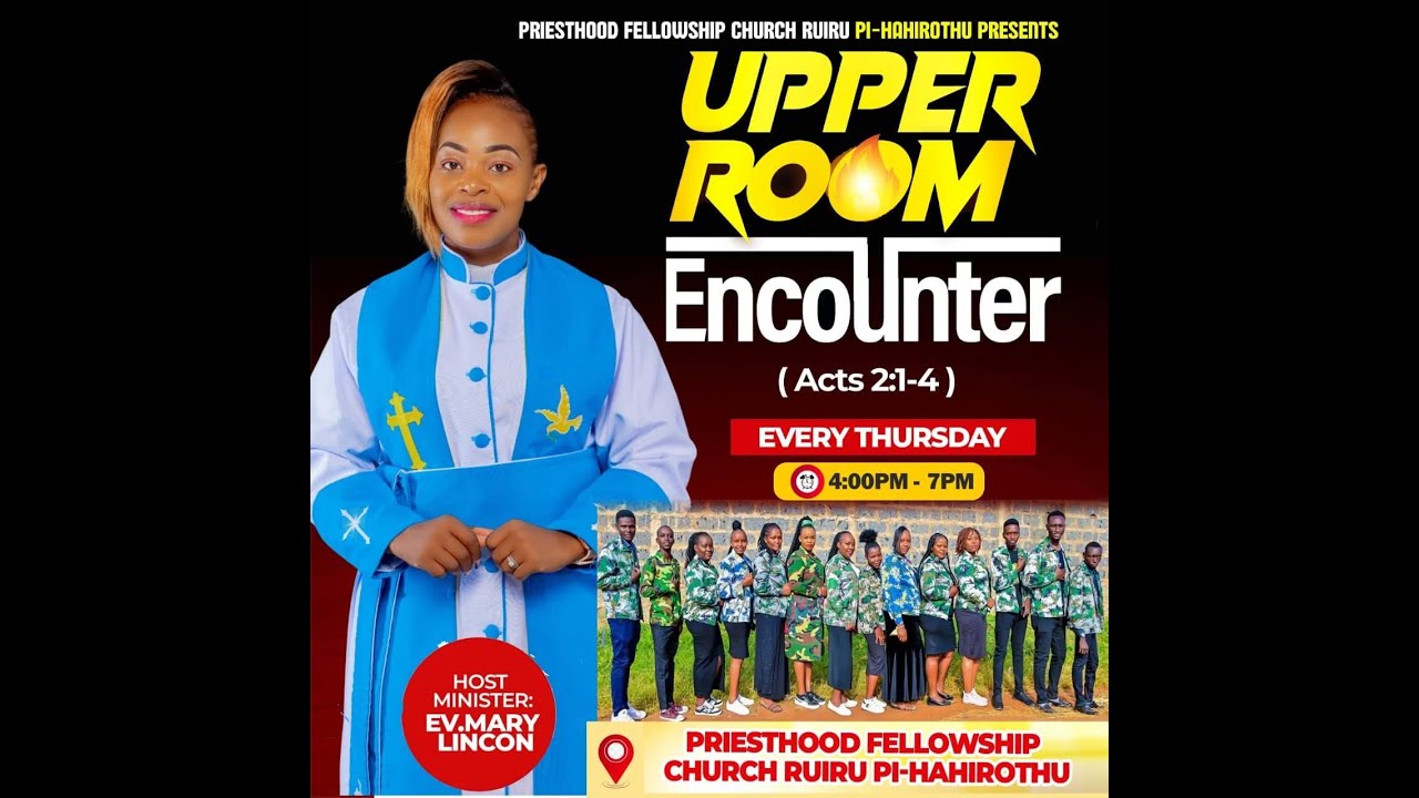 Priesthood Fellowship Ruiru- Pi Hahirothu Presents the Upper Room Encounter