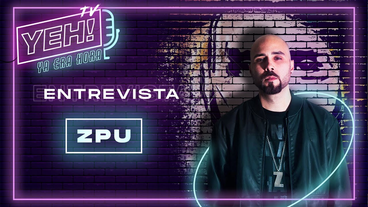 ENTREVISTA A ZPU | Yeh_TV @ZPU