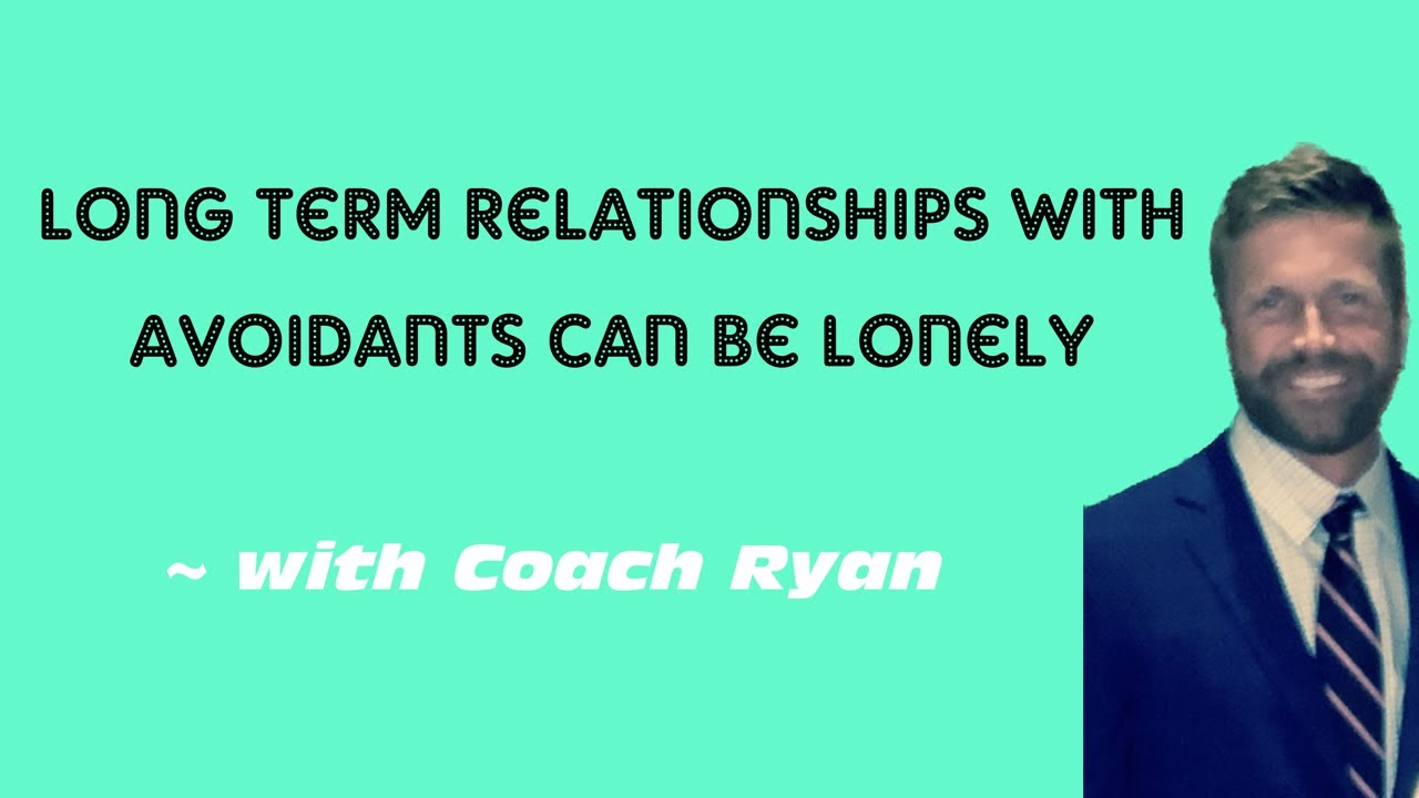 Long term relationships with avoidants can be LONELY