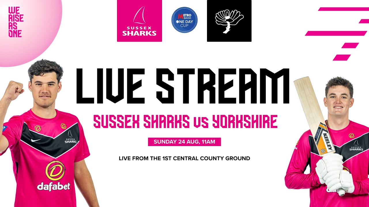 🔴 LIVE STREAM | Sussex Sharks Men vs Yorkshire Men | Metro Bank One Day Cup