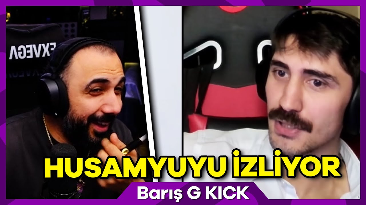 BARIŞ G - HUSAMYUYU EDİT İZLİYOR