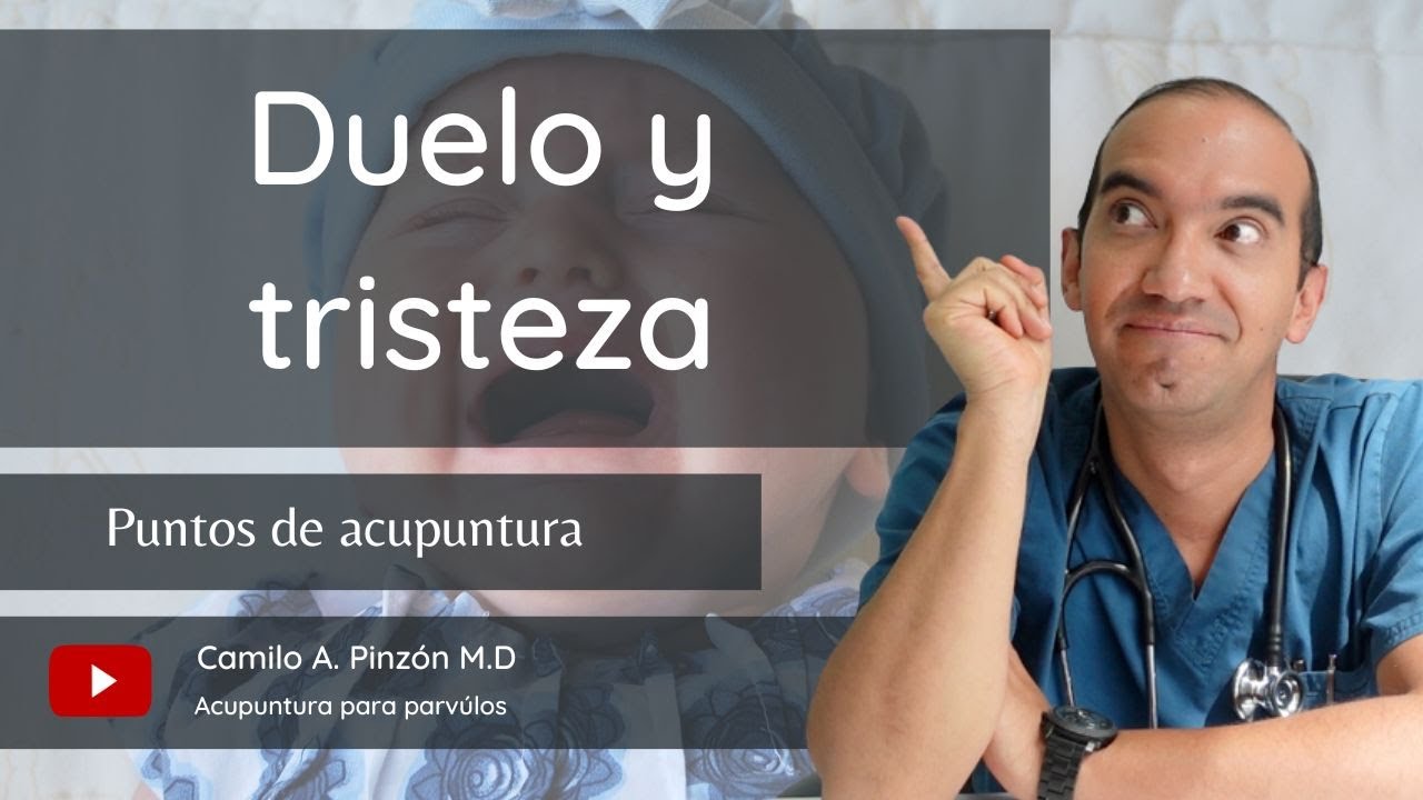 DUELO Y TRISTEZA puntos para su manejo | Acupuntura para párvulos