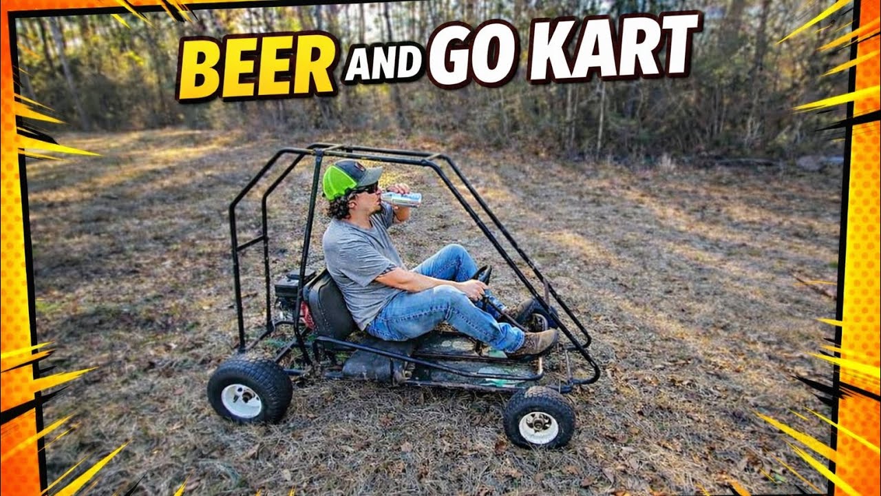 Just beer and a go cart 