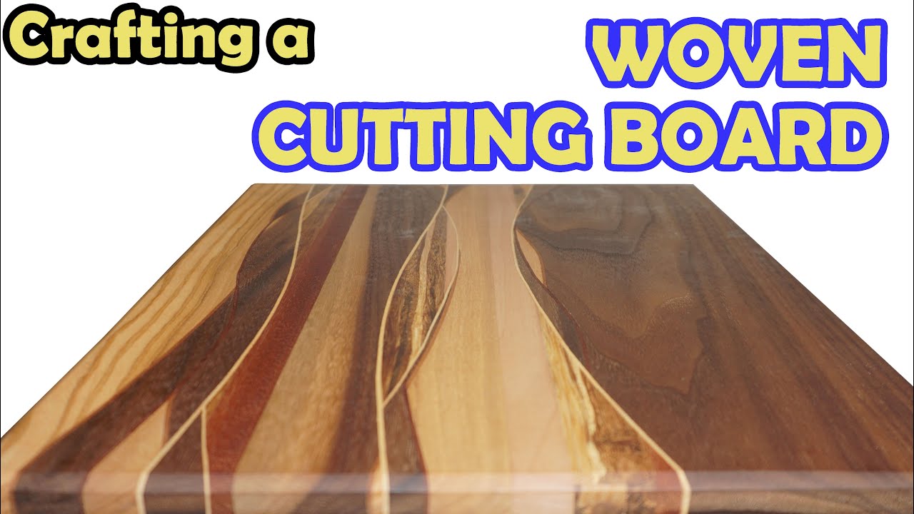 How To Craft a WOVEN Cutting Board - A Step by Step Guide for Woodworking Beginners!