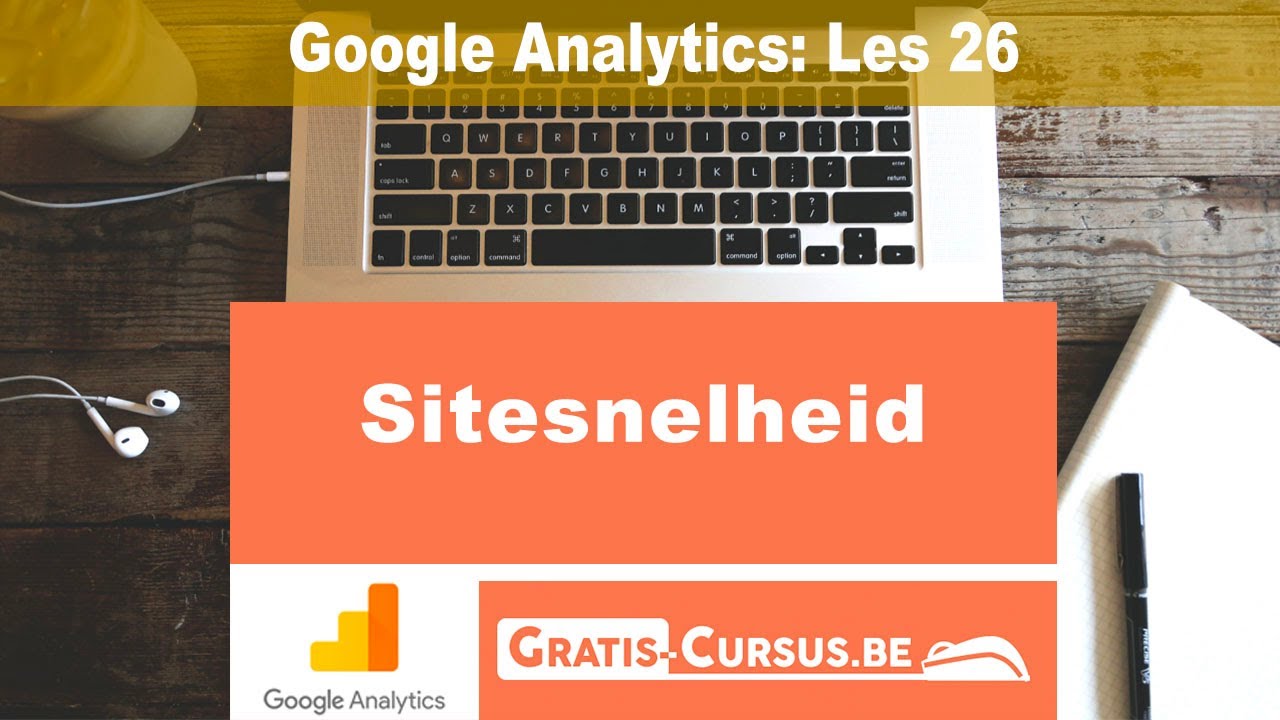 Google Analytics: Sitesnelheid - Les 26 | Gratis Cursus