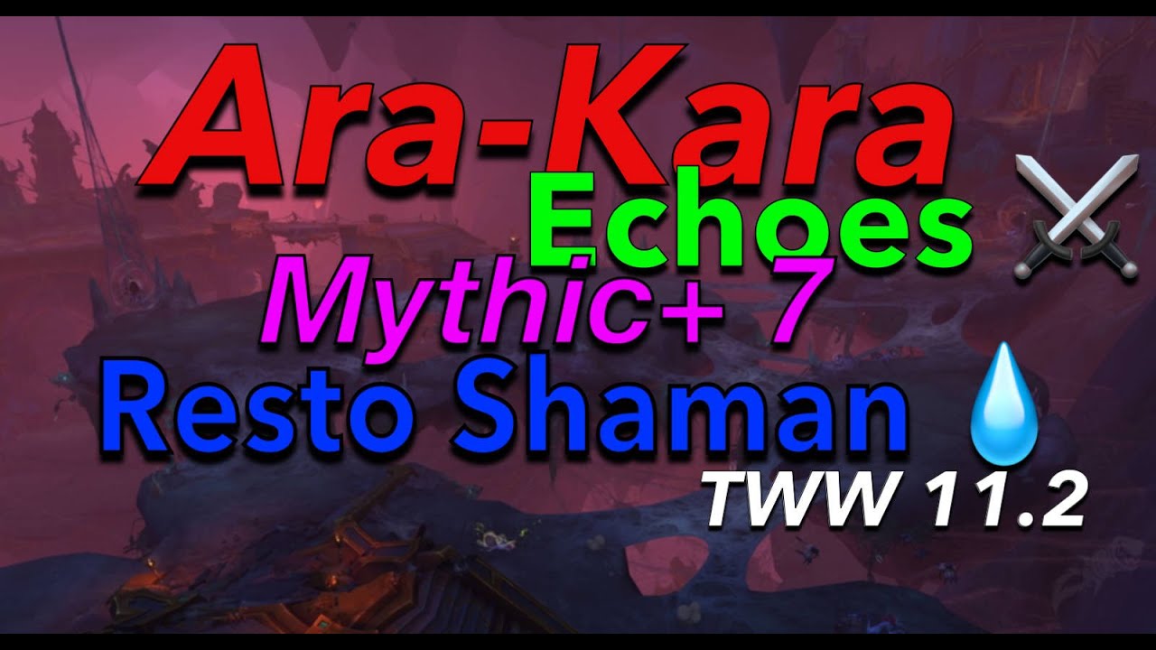 💧 Mythic +7 | Ara-Kara 🏛️ | Restoration Shaman Healing POV ⚔️ | TWW 11.2