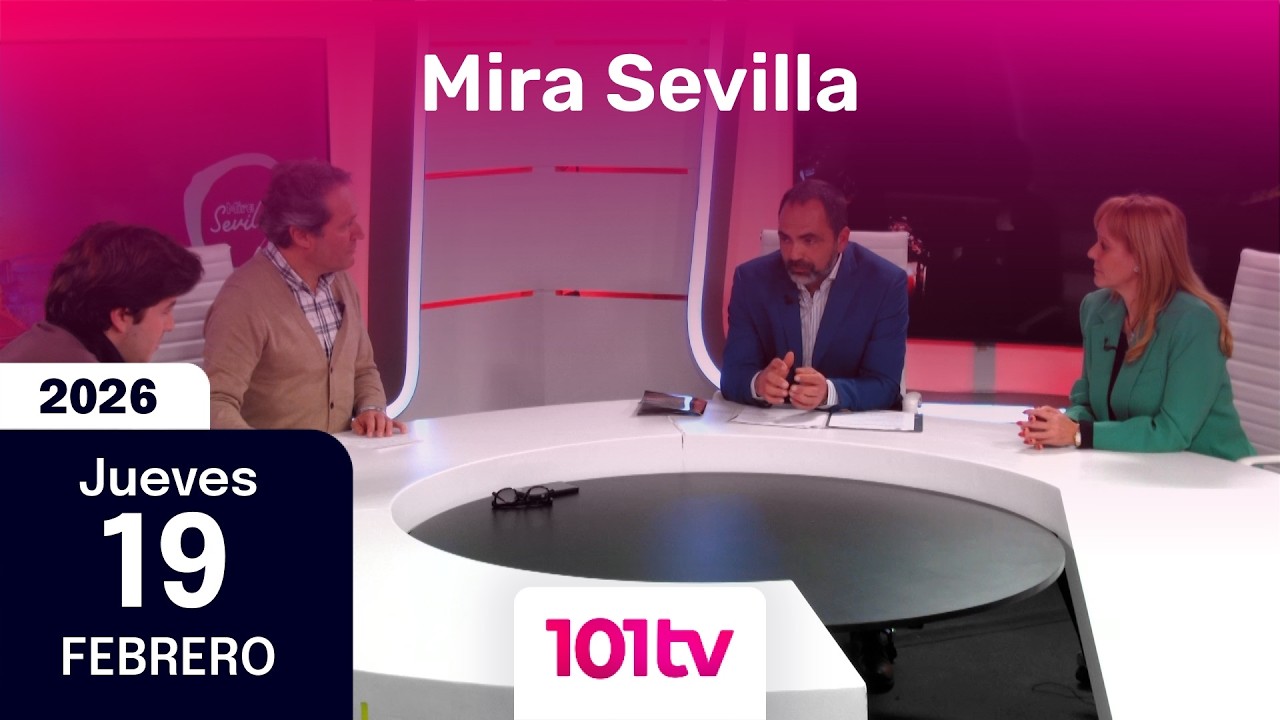 👁️ Mira Sevilla | La vida social, cultural, deportiva y cofrade de Sevilla | 19 de Febrero
