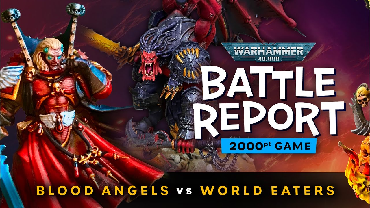 BLOOD FOR THE GOLDEN THRONE?! Blood Angels vs World Eaters Warhammer 40,000 Battle Report