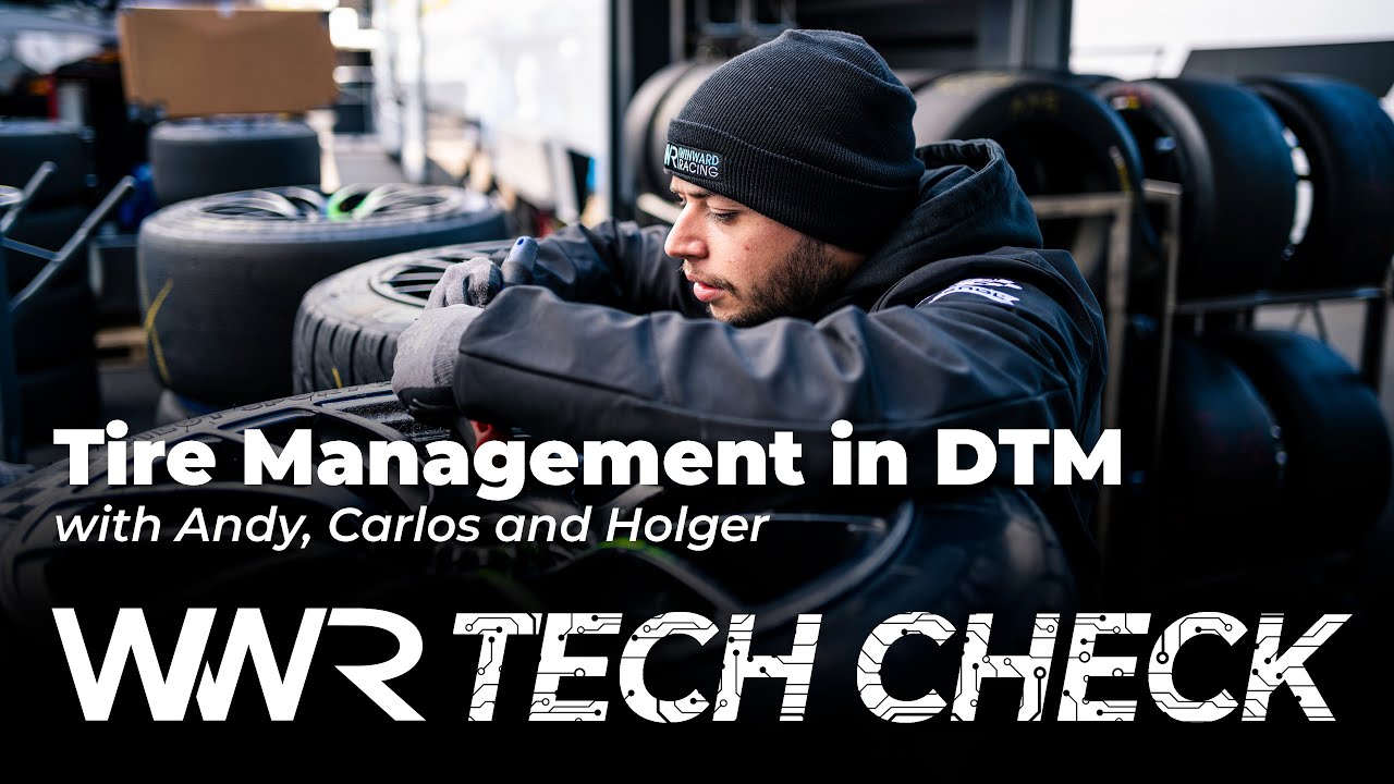 Tire Management in DTM - WWR TechCheck #04