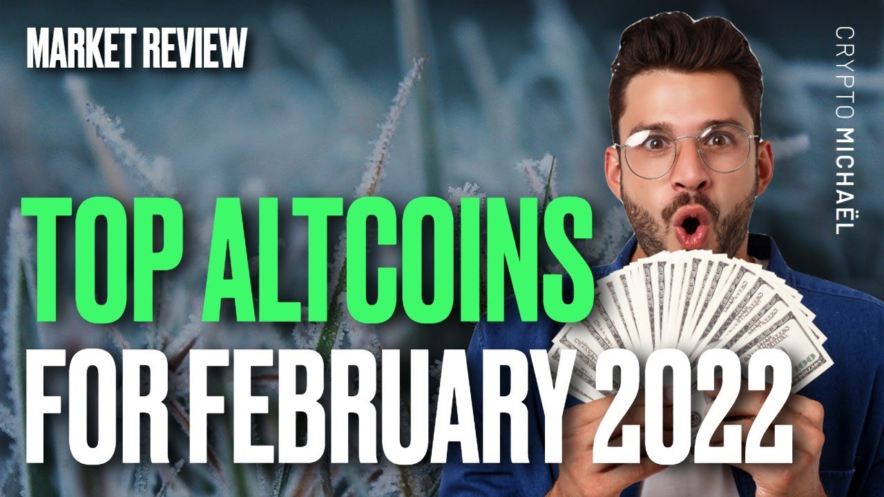 TOP ALTCOINS FOR FEBRUARY 2022🚀
