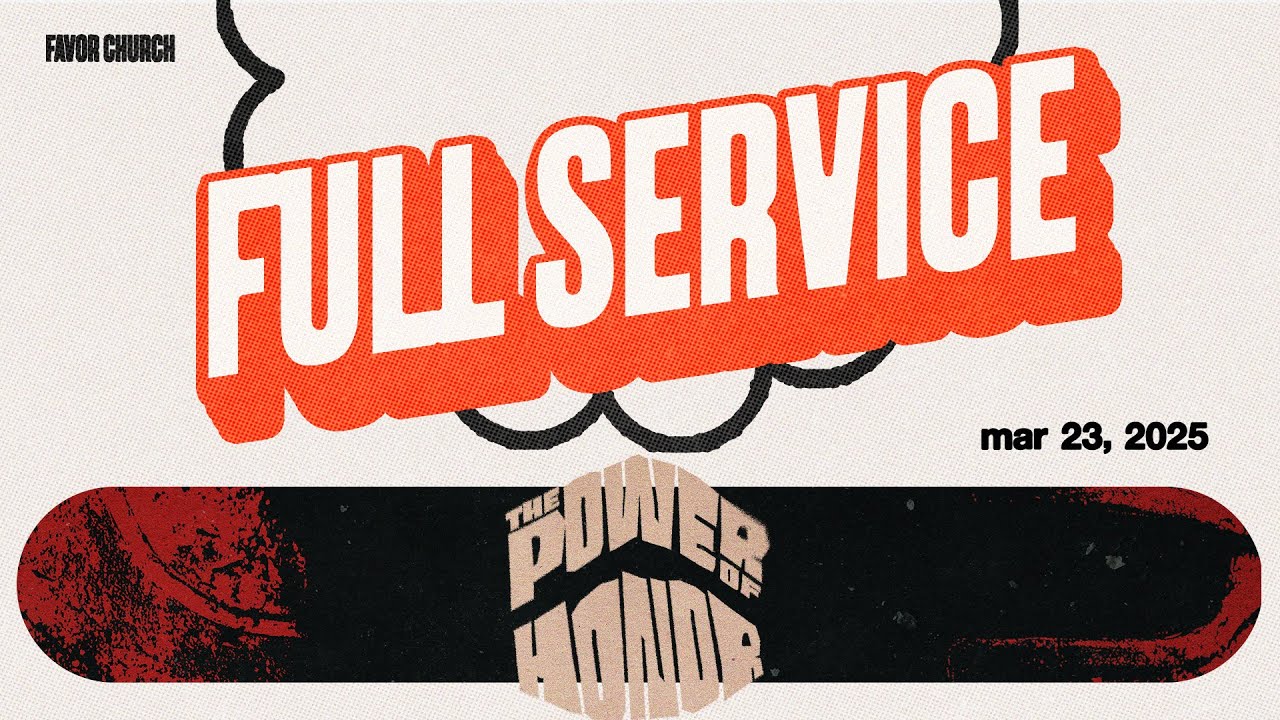 (FULL SERVICE) The Power of Honor (James Aiton) // Favor Church